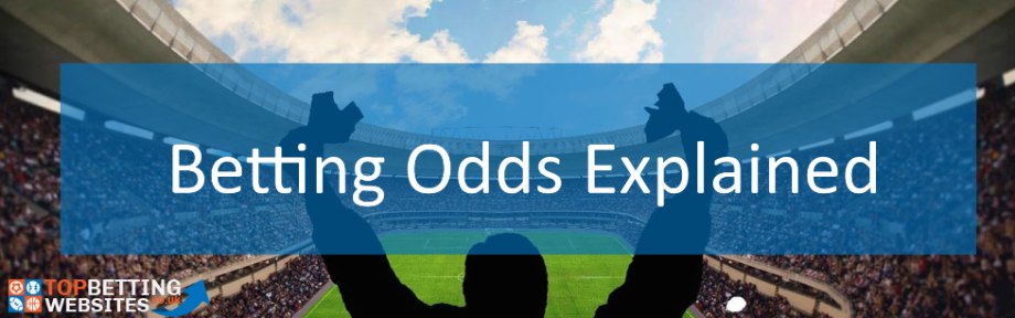 Betting Odds Explained.